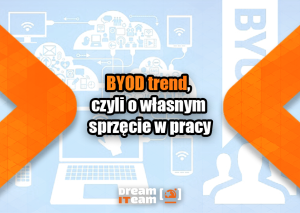 BYOD trend, czyli o własnym sprzęcie w pracy